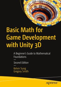 Basic Math for Game Development with Unity 3D - Sung, Kelvin;Smith, Gregory