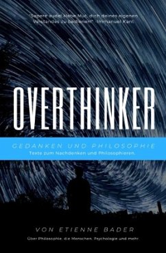 Overthinker: Gedanken und Philosophie - Bader, Etienne