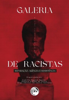 Galeria de racistas (eBook, ePUB) - Aguiar, Camilla Fogaça; Souza, Debora Simões de; Santana, Jorge Amilcar de Castro