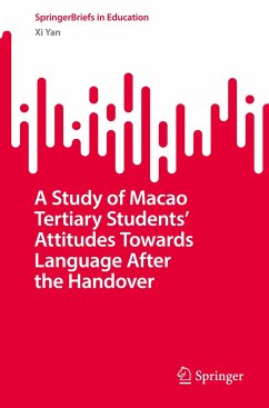 A Study of Macao Tertiary Students¿ Attitudes Towards Language After the Handover - Yan, Xi