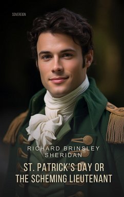 St. Patrick's Day Or The Scheming Lieutenant (eBook, ePUB) - Brinsley Sheridan, Richard