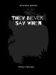 They Never Say When (eBook, ePUB) - Bild 1