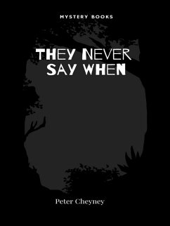 They Never Say When (eBook, ePUB) - Cheyney, Peter