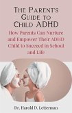The Parent's Guide to Child ADHD (eBook, ePUB)