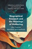 Biographical Research and the Meanings of Mothering (eBook, ePUB)