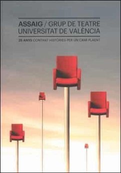 Assaig : grup de teatre Universitat de València : 25 anys contant històries per un camí plaent