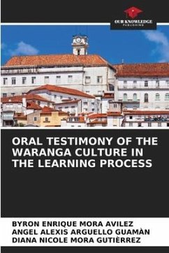 ORAL TESTIMONY OF THE WARANGA CULTURE IN THE LEARNING PROCESS - Mora Avilez, Byron Enrique;ARGUELLO GUAMÀN, ANGEL ALEXIS;MORA GUTIÈRREZ, DIANA NICOLE