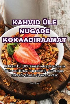 KAHVID ÜLE NUGADE KOKAADIRAAMAT - Riina Laur