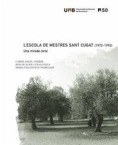 L'Escola de Mestres Sant Cugat (1972-1992) : una mirada coral - Villanueva i Margalef, Maria; Pujol i Villalonga, Rosa Maria; Angel Ferrer, Carme . . . [et al.