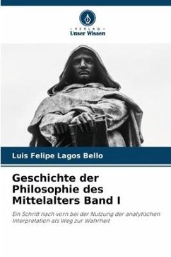 Geschichte der Philosophie des Mittelalters Band I - Lagos Bello, Luis Felipe