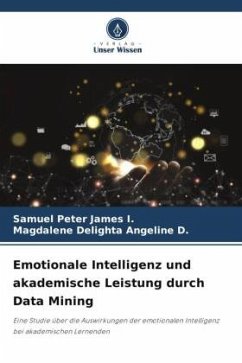 Emotionale Intelligenz und akademische Leistung durch Data Mining - I., Samuel Peter James;D., Magdalene Delighta Angeline