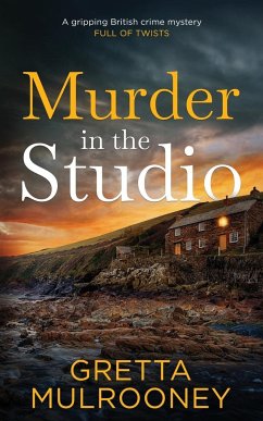 MURDER IN THE STUDIO a gripping British crime mystery full of twists - Mulrooney, Gretta