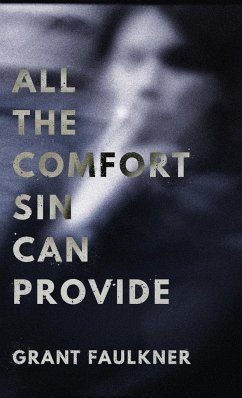 All the Comfort Sin Can Provide - Faulkner, Grant