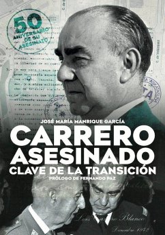 Carrero asesinado: Clave de la Transición Carrero asesinado: Clave de la Transición