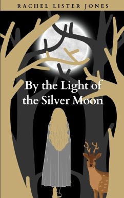 By the Light of the Silver Moon - Jones, Rachel Lister