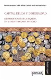 Capital, deuda y desigualdad : distribuciones de la riqueza en el Mediterráneo antiguo