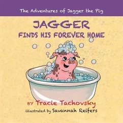 Jagger the Pig Finds His Forever Home - Tachovsky, Tracie