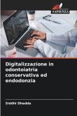 Digitalizzazione in odontoiatria conservativa ed endodonzia