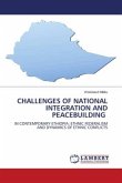 CHALLENGES OF NATIONAL INTEGRATION AND PEACEBUILDING