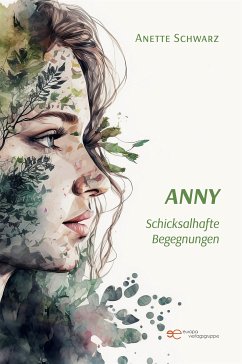 ANNY Schicksalshafte Begegnungen (eBook, ePUB) - Schwarz, Anette