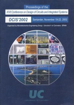 DCIS2002 : Procceidings of the XVII, Conference on Design of Circuits and Integrated Systems, Celebrado en Santander, Spain, November 19-22 de 2002 - Conferencia de Diseño de Circuitos Integrados y Sistemas; Universidad de Cantabria. Grupo de Ingenería Micnoelectrónica