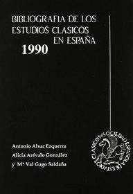 Bibliografía de los estudios clásicos en España, 1990 - Alvar Ezquerra, Antonio; Arévalo González, Alicia; Gago Saldana, María Val