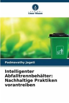 Intelligenter Abfalltrennbehälter: Nachhaltige Praktiken vorantreiben - Jageti, Padmavathy