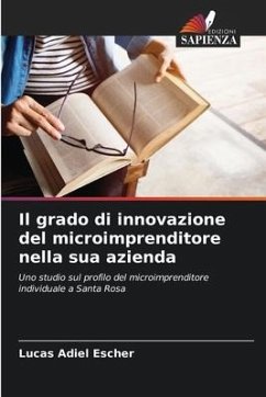 Il grado di innovazione del microimprenditore nella sua azienda - Escher, Lucas Adiel