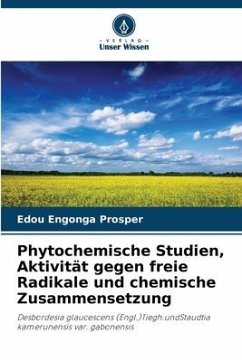 Phytochemische Studien, Aktivität gegen freie Radikale und chemische Zusammensetzung - Prosper, Edou Engonga