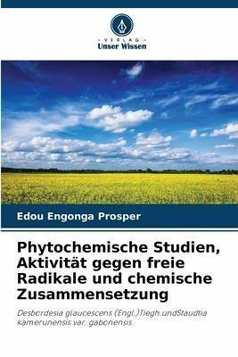 Phytochemische Studien, Aktivität gegen freie Radikale und chemische Zusammensetzung Phytochemische Studien, Aktivität gegen freie Radikale und chemische Zusammensetzung