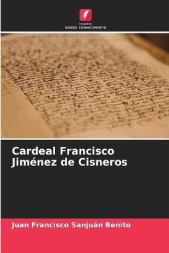 Cardeal Francisco Jiménez de Cisneros - Sanjuán Benito, Juan Francisco