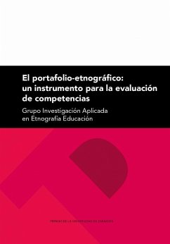 El portafolio-etnográfico : un instrumento para la evaluación de competencias - Grupo de Investigación Aplicada en Etnografía de la Educación