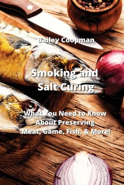 Smoking and Salt Curing - Coopman, Bailey