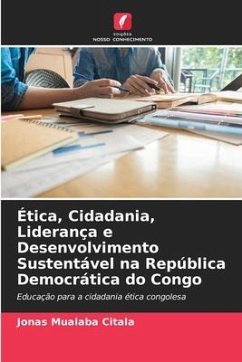 Ética, Cidadania, Liderança e Desenvolvimento Sustentável na República Democrática do Congo - Mualaba Citala, Jonas