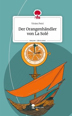 Der Orangenhändler von La Solé. Life is a Story - story.one - Petri, Vivien