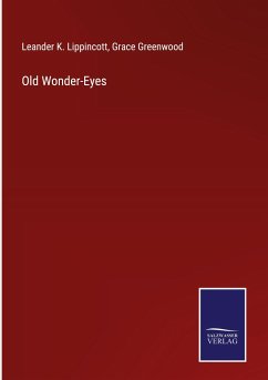 Old Wonder-Eyes - Lippincott, Leander K.; Greenwood, Grace