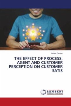 THE EFFECT OF PROCESS, AGENT AND CUSTOMER PERCEPTION ON CUSTOMER SATIS - Demes, Hanna