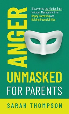 Anger Unmasked for Parents - Thompson, Sarah