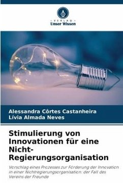 Stimulierung von Innovationen für eine Nicht-Regierungsorganisation - Castanheira, Alessandra Côrtes;Almada Neves, Lívia