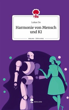 Harmonie von Mensch und KI. Life is a Story - story.one - Do, Lukas