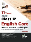 11 Years CBSE Class 12 English Core Previous Year-wise Solved Papers (2013 - 2023) powered with Concept Notes 3rd Edition   Previous Year Questions PYQs