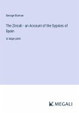 The Zincali - an Account of the Gypsies of Spain