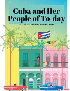 Cuba and Her People of To-day - Forbes-Lindsay