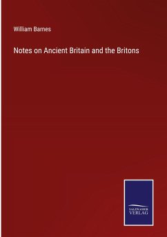 Notes on Ancient Britain and the Britons - Barnes, William