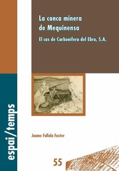 La conca minera de Mequinensa : el cas de Carbonífera del Ebro, S.A. - Fullola Fuster, Jaume