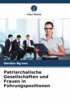 Patriarchalische Gesellschaften und Frauen in Führungspositionen - Ng'eno, Weldon