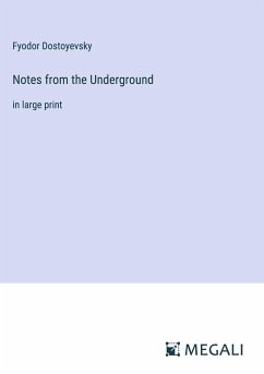 Notes from the Underground - Dostoyevsky, Fyodor