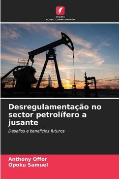Desregulamentação no sector petrolífero a jusante - Offor, Anthony;Samuel, Opoku
