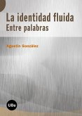 La identidad fluida : entre palabras