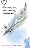 Life, Love, & Discovering Self Worth